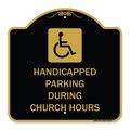 Signmission Handicapped Parking During Church Hours W/ Graphic, Black & Gold Alum Sign, 18" x 18", BG-1818-23916 A-DES-BG-1818-23916